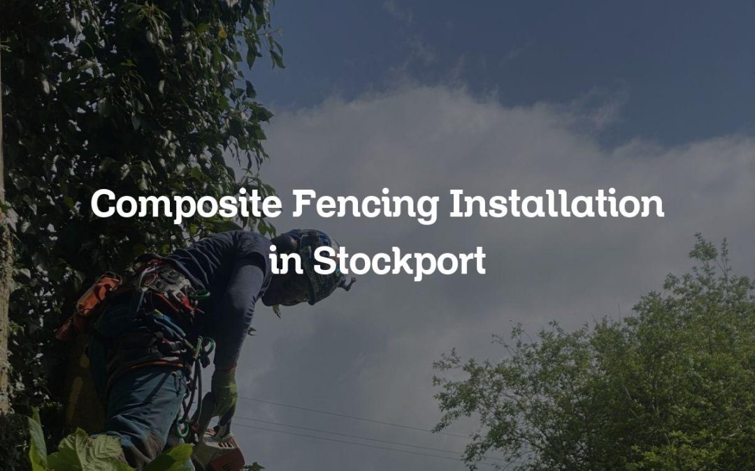 Composite Fencing Installation in Stockport